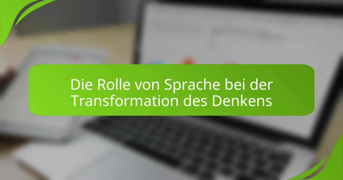 Die Rolle von Sprache bei der Transformation des Denkens