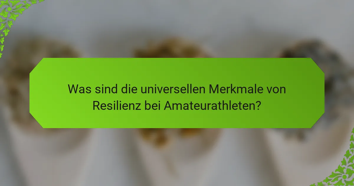 Was sind die universellen Merkmale von Resilienz bei Amateurathleten?