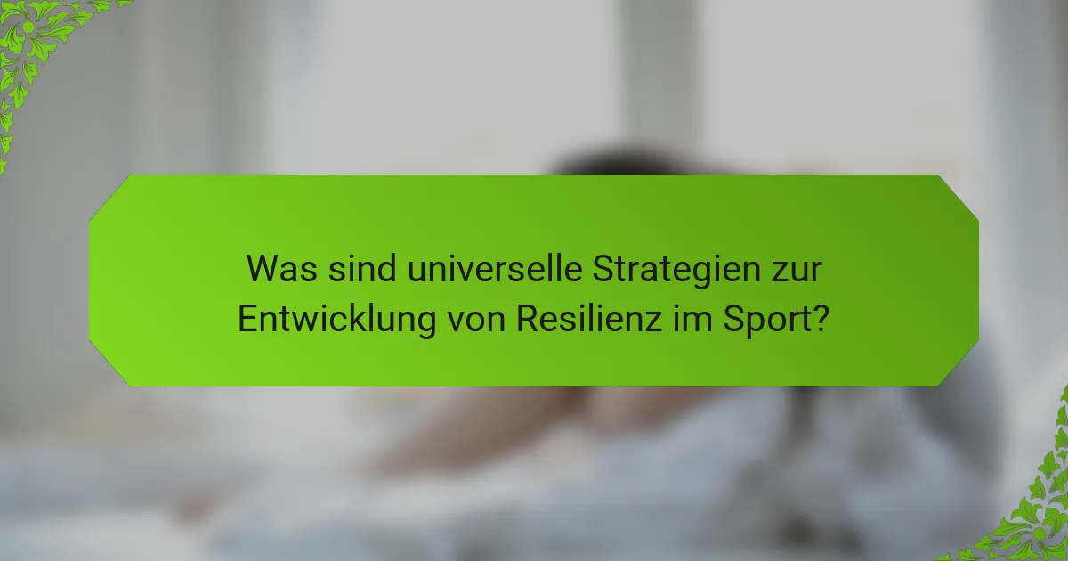 Was sind universelle Strategien zur Entwicklung von Resilienz im Sport?